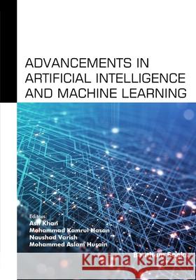 Advancements in Artificial Intelligence and Machine Learning Mohammad Kamrul Hasan Naushad Varish Mohammed Aslam Husain 9789815322606 Bentham Science Publishers - książka