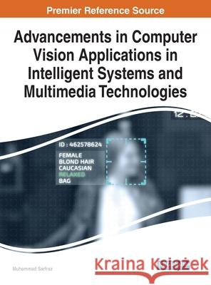Advancements in Computer Vision Applications in Intelligent Systems and Multimedia Technologies SARFRAZ 9781799844440 IGI Global - książka