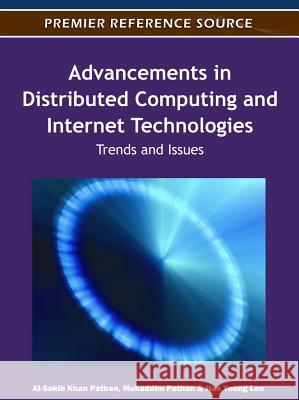 Advancements in Distributed Computing and Internet Technologies: Trends and Issues Pathan, Al-Sakib Khan 9781613501108 Information Science Publishing - książka