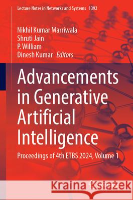 Advancements in Generative Artificial Intelligence: Proceedings of 4th Etbs 2024, Volume 1 Nikhil Kumar Marriwala Shruti Jain P. William 9789819660940 Springer - książka