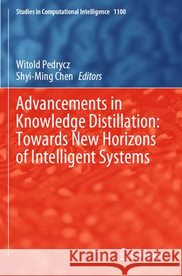 Advancements in Knowledge Distillation: Towards New Horizons of Intelligent Systems  9783031320972 Springer International Publishing - książka