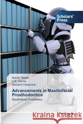 Advancements in Maxillofacial Prosthodontics Nayan, Kamal 9783639515909 Scholar's Press - książka