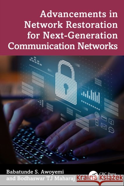 Advancements in Network Restoration for Next-Generation Communication Networks Bodhaswar TJ (University of Pretoria, South Africa) Maharaj 9781032997117 CRC Press - książka