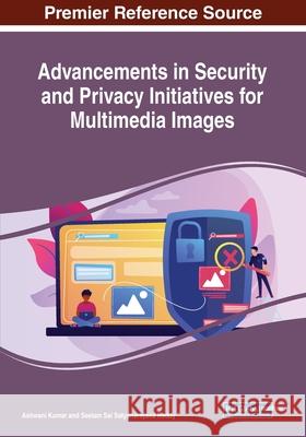 Advancements in Security and Privacy Initiatives for Multimedia Images  9781799827962 IGI Global - książka