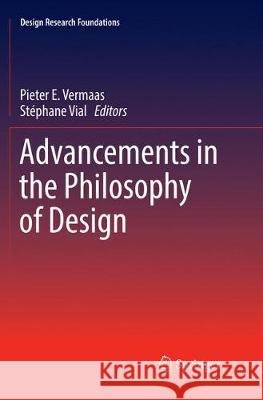 Advancements in the Philosophy of Design Pieter E. Vermaas Stephane Vial 9783030103514 Springer - książka