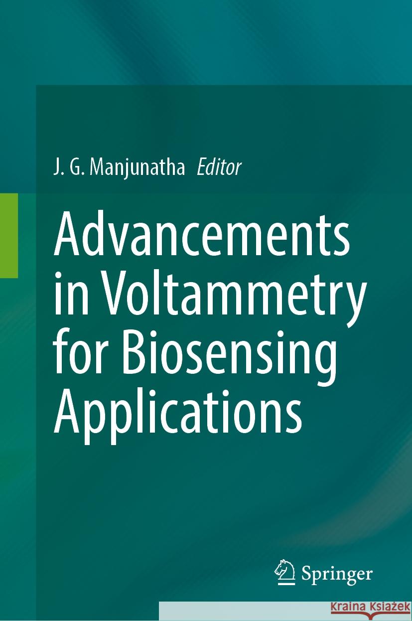 Advancements in Voltammetry for Biosensing Applications J. G. Manjunatha 9789819625949 Springer Nature Switzerland AG - książka