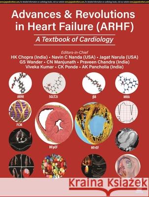Advances & Revolutions in Heart Failure (ARHF): A Textbook of Cardiology HK Chopra, Navin C Nanda, Jagat Narula 9789356965362 Jaypee Brothers Medical Publishers - książka