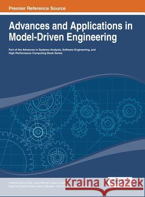 Advances and Applications in Model-Driven Engineering Diaz 9781466644946 Information Science Reference - książka