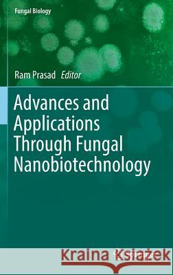 Advances and Applications Through Fungal Nanobiotechnology Ram Prasad 9783319429892 Springer - książka