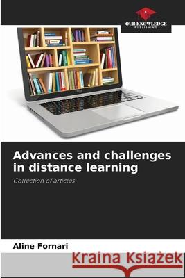 Advances and challenges in distance learning Fornari, Aline 9786206821366 Our Knowledge Publishing - książka