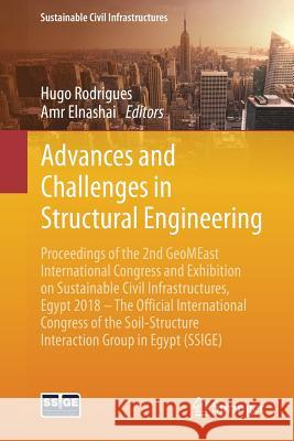 Advances and Challenges in Structural Engineering: Proceedings of the 2nd Geomeast International Congress and Exhibition on Sustainable Civil Infrastr Rodrigues, Hugo 9783030019310 Springer - książka