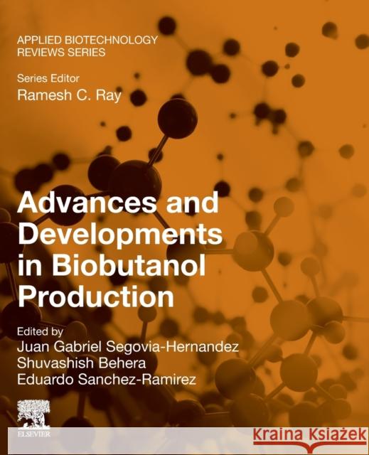 Advances and Developments in Biobutanol Production Juan Gabriel Segovia-Hernandez Shuvashish Behera Eduardo Sanchez-Ramirez 9780323911788 Woodhead Publishing - książka