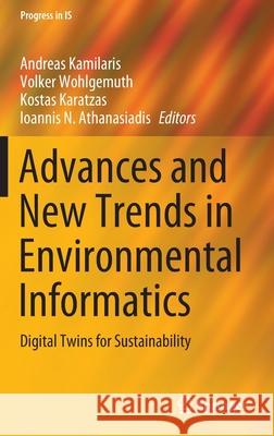 Advances and New Trends in Environmental Informatics: Digital Twins for Sustainability Andreas Kamilaris Volker Wohlgemuth Kostas D. Karatzas 9783030619688 Springer - książka