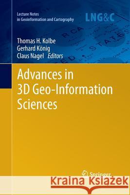 Advances in 3D Geo-Information Sciences Thomas H Kolbe Gerhard Konig Claus Nagel 9783642267123 Springer - książka
