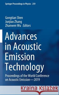 Advances in Acoustic Emission Technology: Proceedings of the World Conference on Acoustic Emission--2019 Shen, Gongtian 9789811598364 Springer - książka