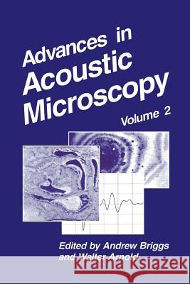 Advances in Acoustic Microscopy: Volume 2 Briggs, Andrew 9781461376828 Springer - książka