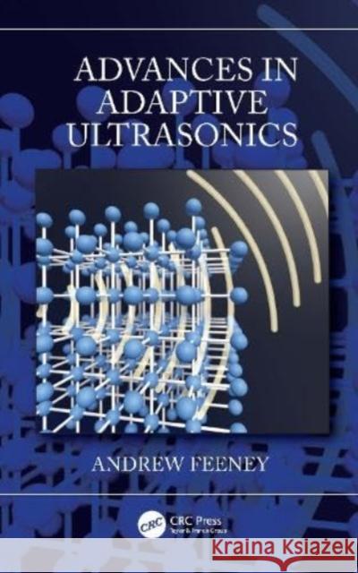 Advances in Adaptive Ultrasonics Andrew Feeney 9781032348452 Taylor & Francis Ltd - książka