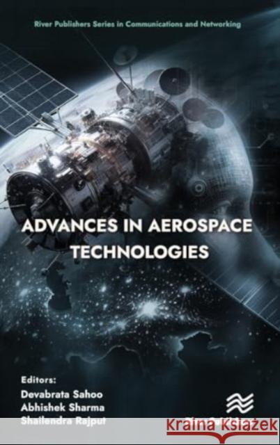 Advances in Aerospace Technologies Devabrata Sahoo Abhishek Sharm Shailendra Rajput 9788770041492 River Publishers - książka