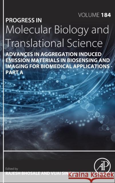 Advances in Aggregation Induced Emission Materials in Biosensing and Imaging for Biomedical Applications - Part a: Volume 184 Bhosale, Rajesh 9780323907392 Academic Press - książka