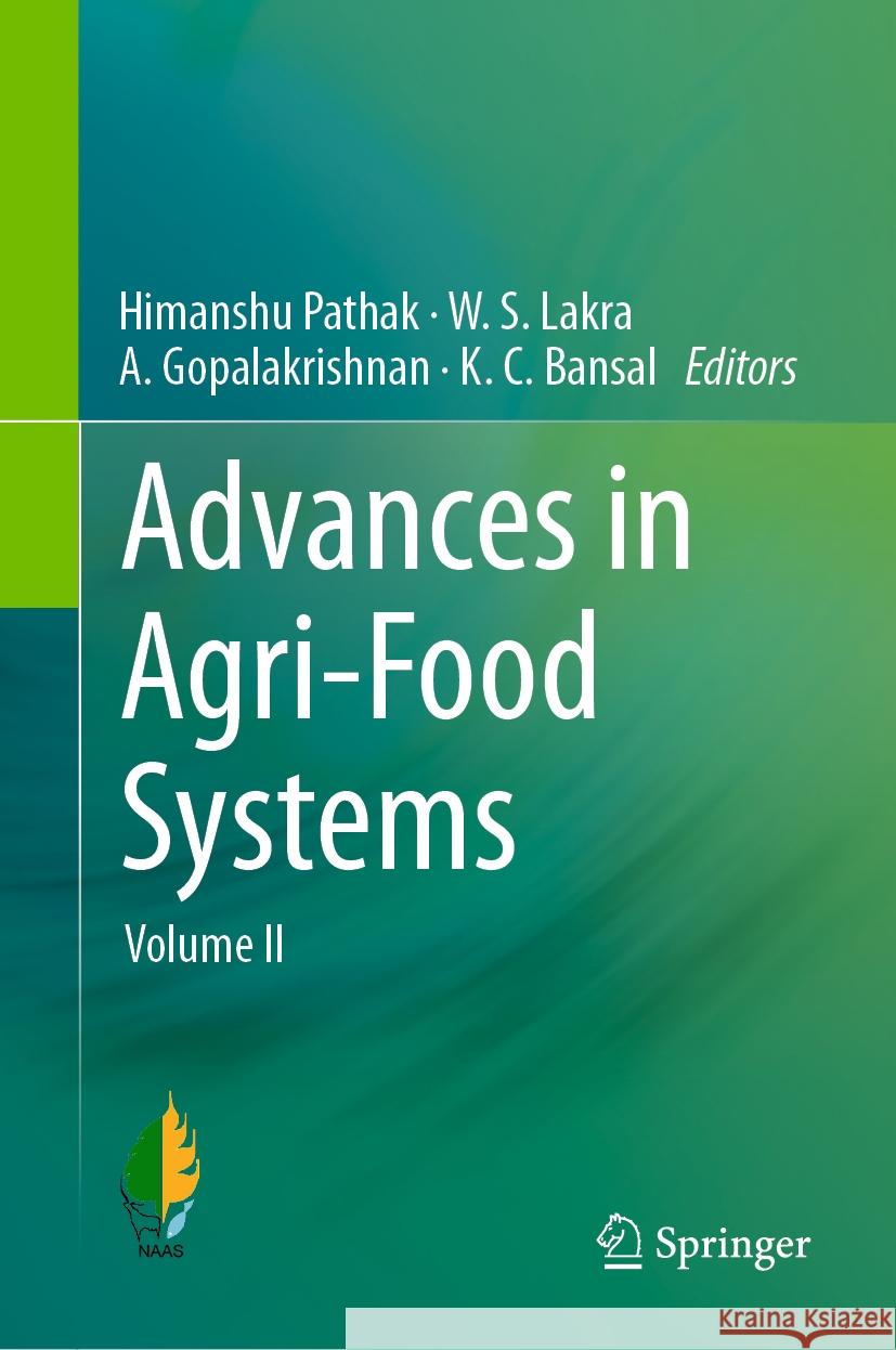Advances in Agri-Food Systems: Volume II Himanshu Pathak, W. S. Lakra, A. Gopalakrishnan 9789819607624 Springer Nature Switzerland AG - książka