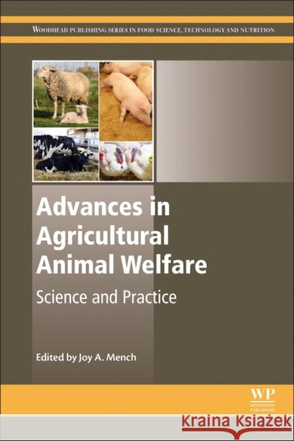 Advances in Agricultural Animal Welfare: Science and Practice Joy Mench 9780081012154 Woodhead Publishing - książka