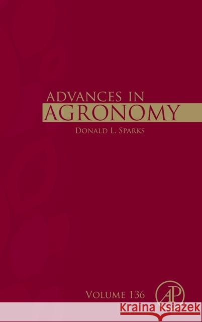 Advances in Agronomy: Volume 136 Sparks, Donald L. 9780128046814 Elsevier Science - książka