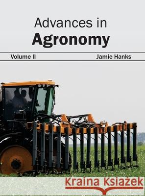 Advances in Agronomy: Volume II Jamie Hanks 9781632390363 Callisto Reference - książka