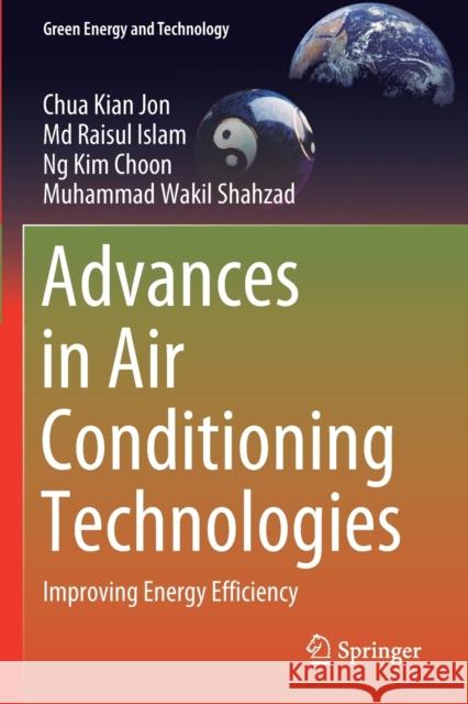 Advances in Air Conditioning Technologies: Improving Energy Efficiency Chua Kia Raisul Islam Ng Ki 9789811584794 Springer - książka