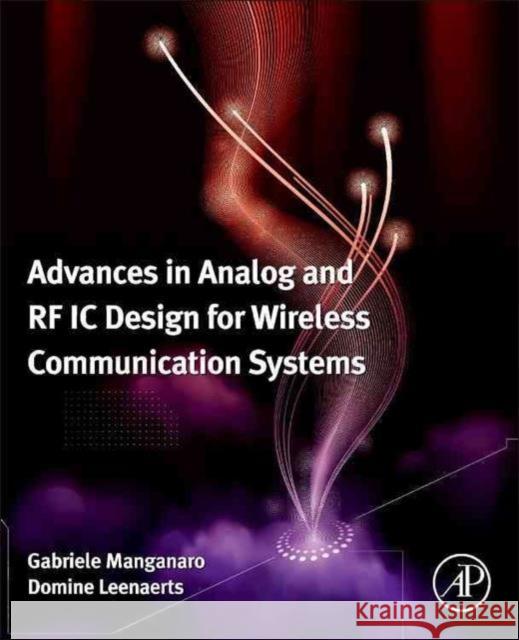 Advances in Analog and RF IC Design for Wireless Communication Systems Gabriele Manganaro 9780123983268  - książka