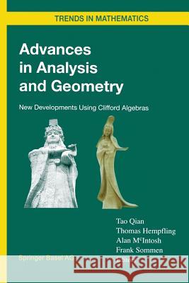 Advances in Analysis and Geometry: New Developments Using Clifford Algebras Qian, Tao 9783034895897 Birkhauser - książka