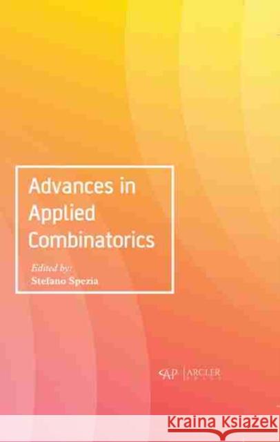 Advances in Applied Combinatorics Stefano Spezia 9781774073520 Arcler Press - książka