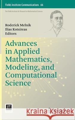 Advances in Applied Mathematics, Modeling, and Computational Science Roderick Melnik Ilias Kotsireas 9781461453888 Springer - książka