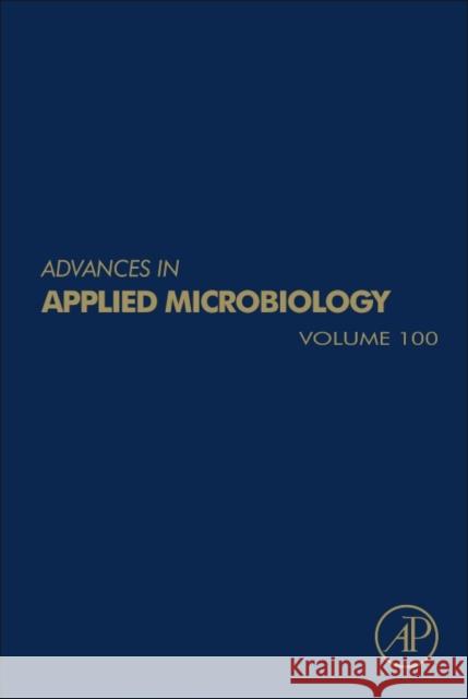 Advances in Applied Microbiology: Volume 100 Gadd, Geoffrey Michael 9780128120484 Academic Press - książka