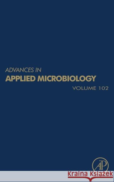 Advances in Applied Microbiology: Volume 102 Gadd, Geoffrey M. 9780128151846 Academic Press - książka