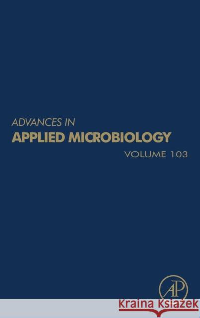 Advances in Applied Microbiology: Volume 103 Gadd, Geoffrey M. 9780128151839 Academic Press - książka