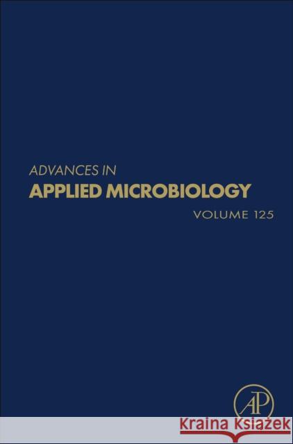 Advances in Applied Microbiology: Volume 125 Geoffrey M. Gadd Sima Sariaslani 9780443192760 Academic Press - książka