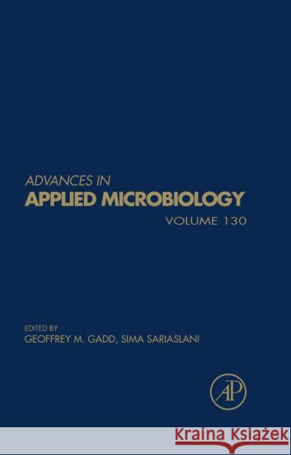 Advances in Applied Microbiology: Volume 130 Geoffrey M. Gadd Sima Sariaslani 9780443345036 Academic Press - książka