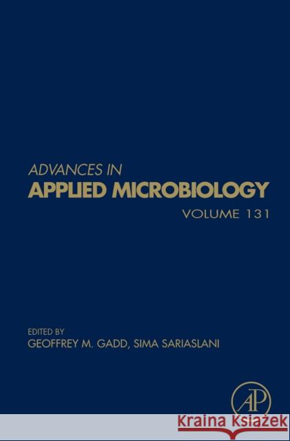 Advances in Applied Microbiology: Volume 131 Geoffrey M. Gadd Sima Sariaslani 9780443345050 Academic Press - książka