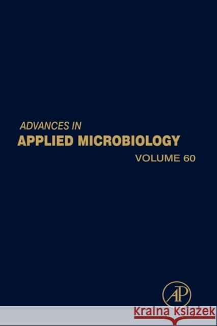 Advances in Applied Microbiology: Volume 60 Laskin, Allen I. 9780120026623 Academic Press - książka