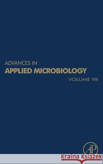 Advances in Applied Microbiology: Volume 98 Gadd, Geoffrey Michael 9780128120521 Academic Press - książka