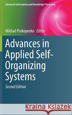 Advances in Applied Self-Organizing Systems Mikhail Prokopenko 9781447151128 Springer - książka