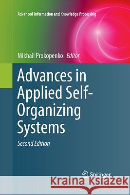 Advances in Applied Self-Organizing Systems Mikhail Prokopenko 9781447158998 Springer - książka