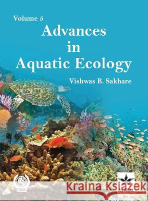 Advances in Aquatic Ecology Vol. 5 Vishwas B. Sakhare 9788170359258 Daya Pub. House - książka