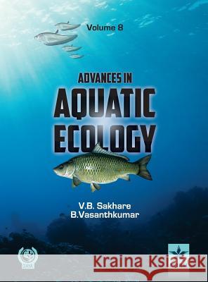 Advances in Aquatic Ecology Vol. 8 Vishwas B. &. Vasanthkumar B. Sakhare 9789351300878 Daya Pub. House - książka