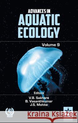 Advances in Aquatic Ecology Volume 9 V B & B Vasanthkumar Sakhare 9789351306917 Astral International Pvt Ltd - książka