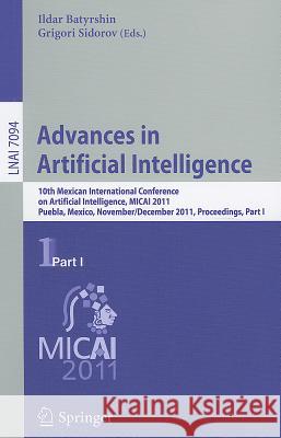 Advances in Artificial Intelligence: 10th Mexican International Conference on Artificial Intelligence, MICAI 2011, Puebla, Mexico, November 26-Decembe Batyrshin, Ildar 9783642253232 Springer-Verlag Berlin and Heidelberg GmbH &  - książka