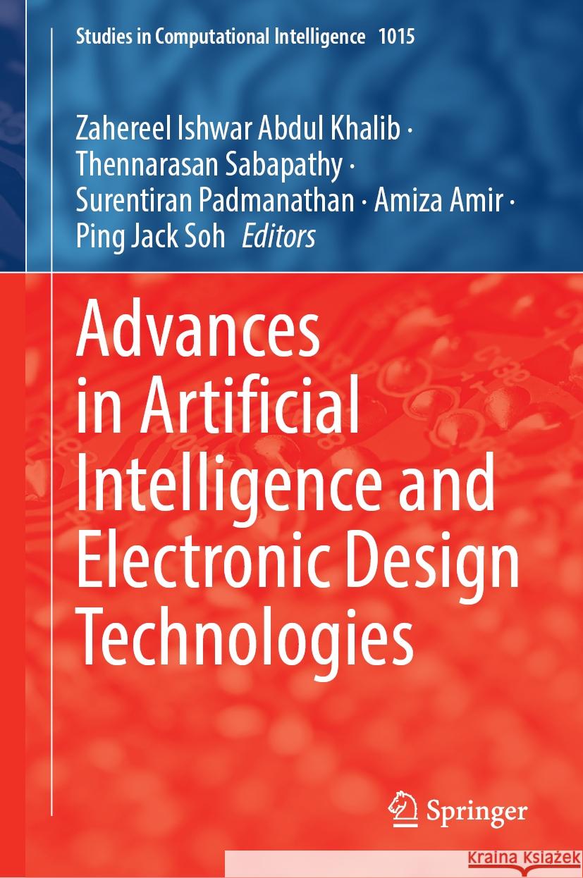 Advances in Artificial Intelligence and Electronic Design Technologies Zahereel Ishwar Abdu Thennarasan Sabapathy Surentiran Padmanathan 9783031789175 Springer - książka