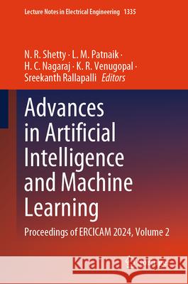 Advances in Artificial Intelligence and Machine Learning: Proceedings of ERCICAM 2024, Volume 2 N. R. Shetty, L. M. Patnaik, H. C. Nagaraj 9789819631049 Springer Nature Switzerland AG - książka