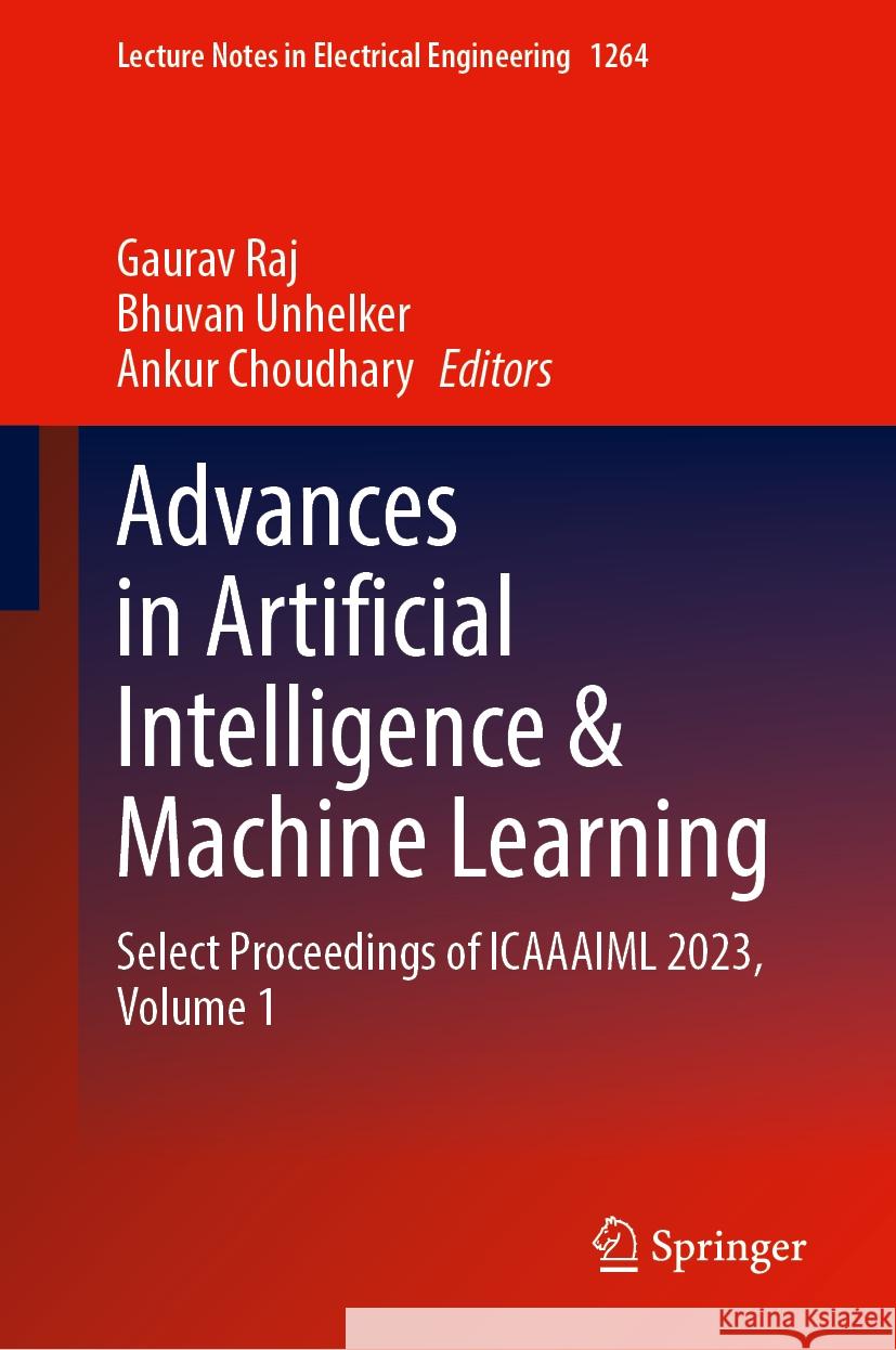 Advances in Artificial Intelligence and Machine Learning: Select Proceedings of ICAAAIML 2023, Volume 1 Gaurav Raj, Bhuvan Unhelker, Ankur Choudhary 9789819795062 Springer Verlag, Singapore - książka