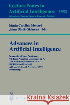 Advances in Artificial Intelligence: International Joint Conference 7th Ibero-American Conference on AI 15th Brazilian Symposium on AI IBERAMIA-SBIA 2000 Atibaia, SP, Brazil, November 19-22, 2000 Proc Maria C. Monard, Jaime S. Sichman 9783540412762 Springer-Verlag Berlin and Heidelberg GmbH &  - książka